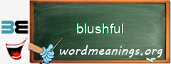 WordMeaning blackboard for blushful